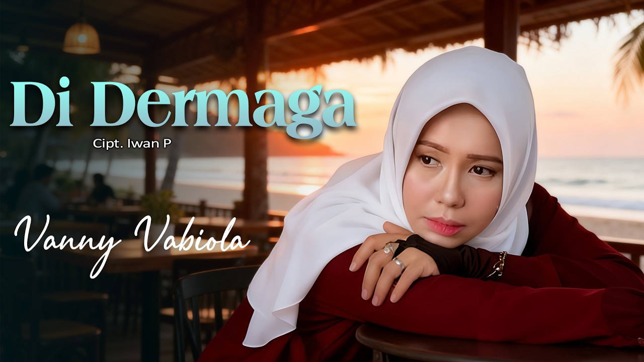 Vanny Vabiola - DI DERMAGA (Official Liric Video)
