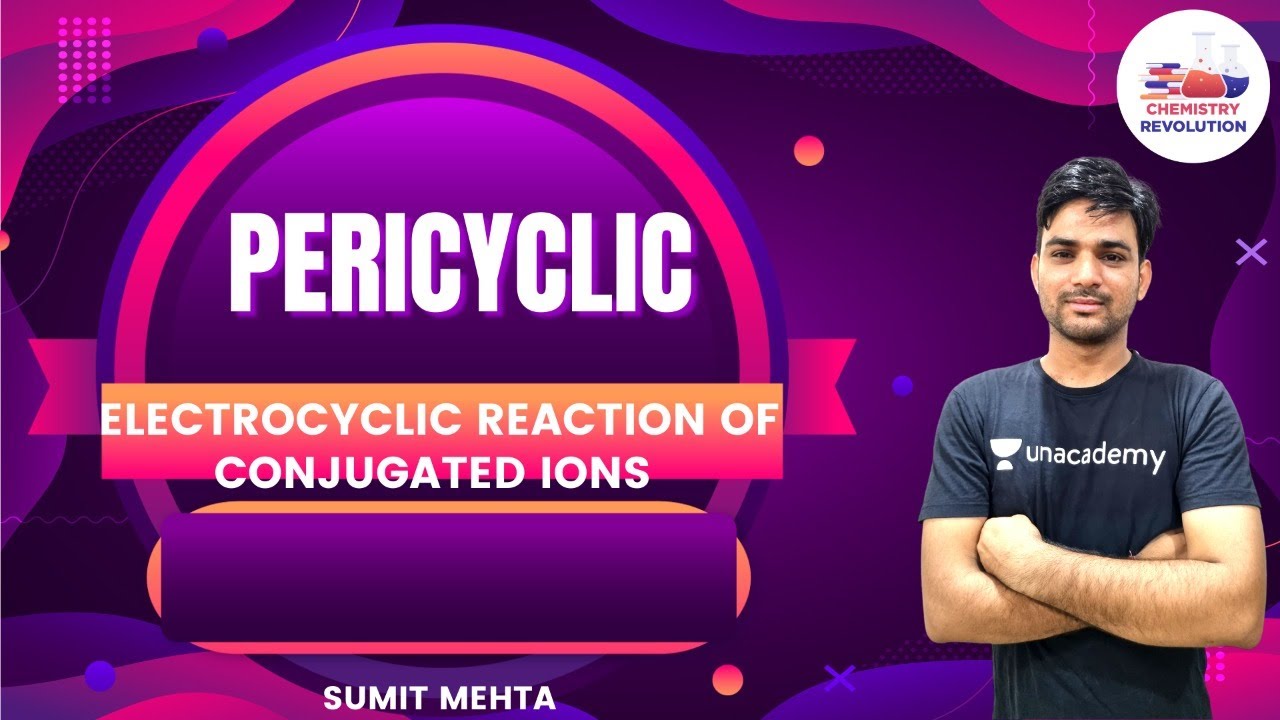 Pericyclic| Electrocyclic Reaction Of Conjugated Ions |Sumit Mehta