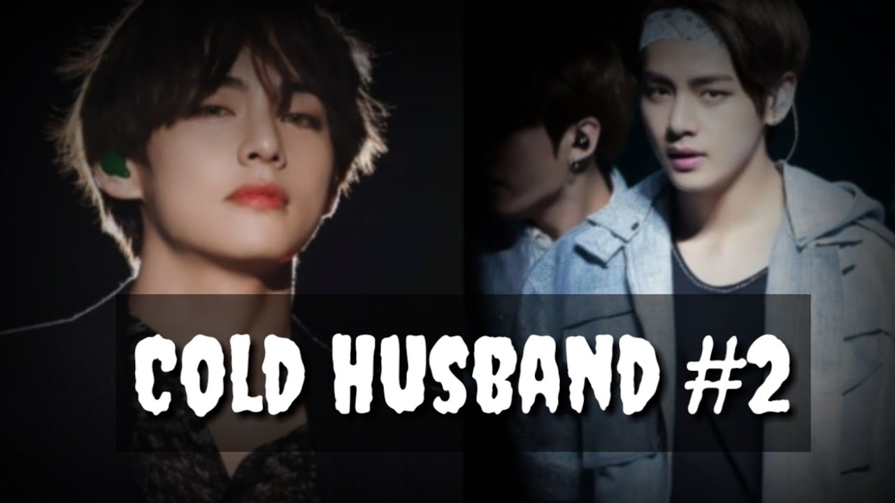𝐂𝐨𝐥𝐝 𝐇𝐮𝐬𝐛𝐚𝐧𝐝 S2 𝐄𝐩𝐢𝐬𝐨𝐝𝐞 2 [ 𝐓𝐚𝐞𝐡𝐲𝐮𝐧𝐠 𝐟𝐟 ] [ 𝐂𝐨𝐥𝐝 𝐇𝐮𝐬𝐛𝐚𝐧𝐝 #2]