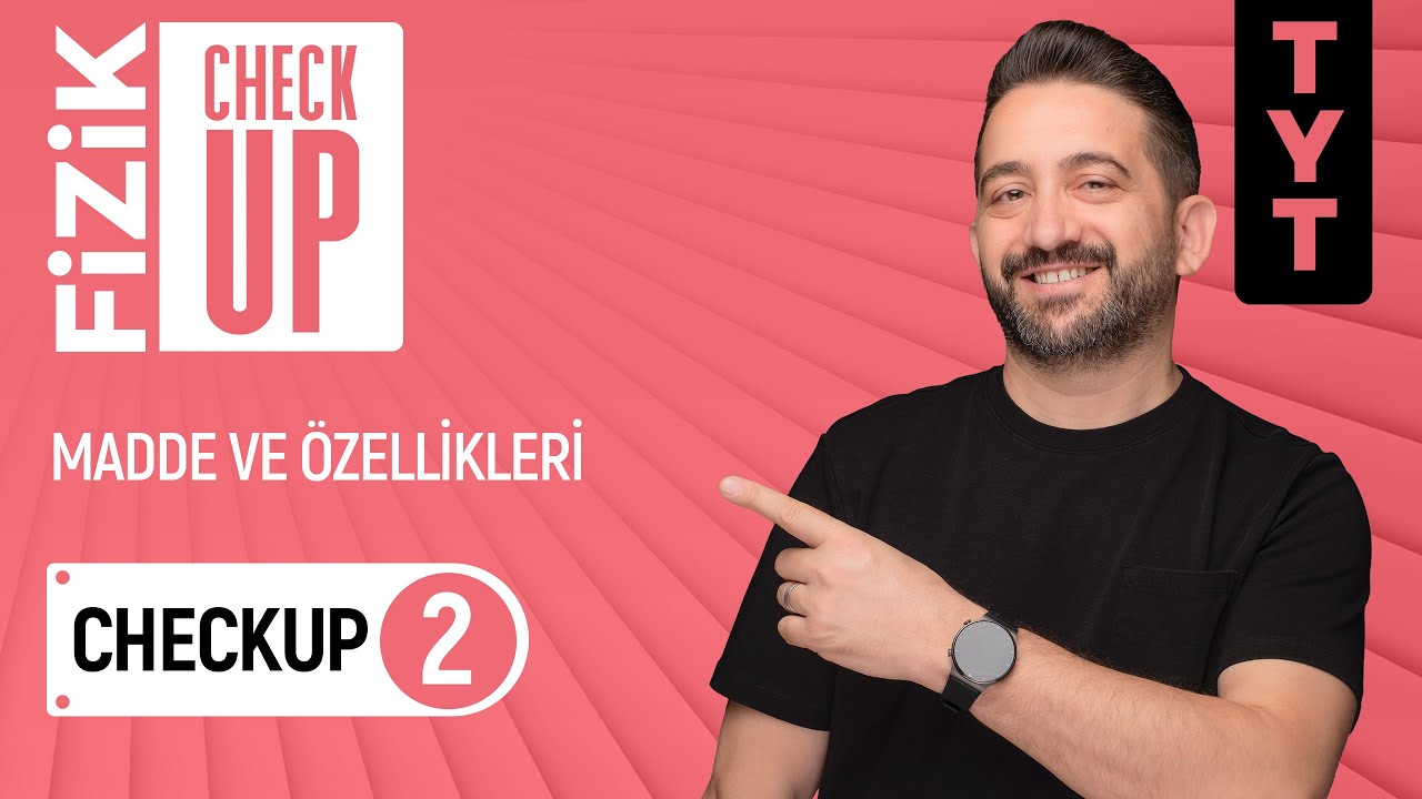 Madde ve özellikleri | TYT fizik tekrarı | checkup 2. ders