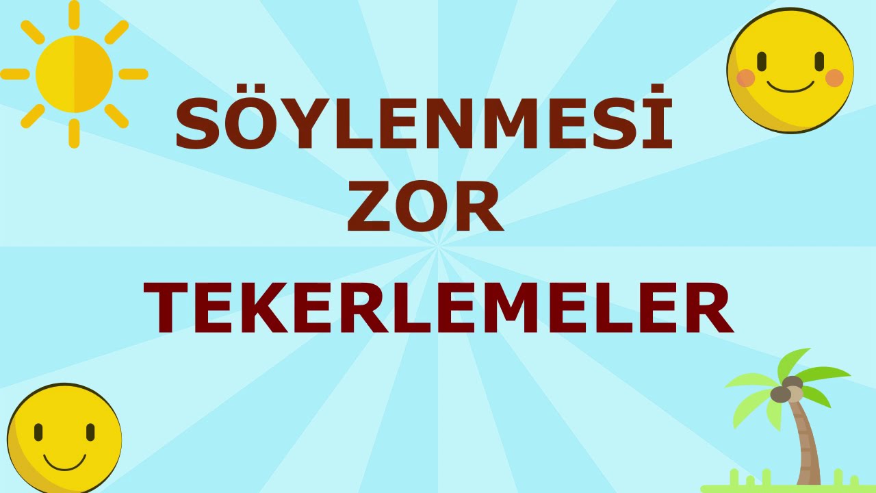 S&Ouml;YLENMESİ ZOR TEKERLEMELER