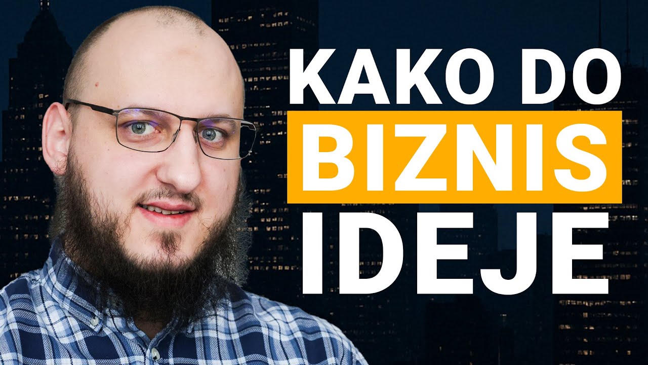Biznis Ideja | Kako pronaći ideju za BIZNIS?