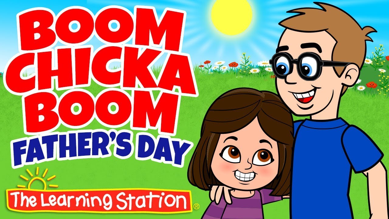 Father’s Day Songs ❤ Boom Chicka Boom ❤ #1 Best Kid’s Song ❤ Kids Songs by the Learning Station