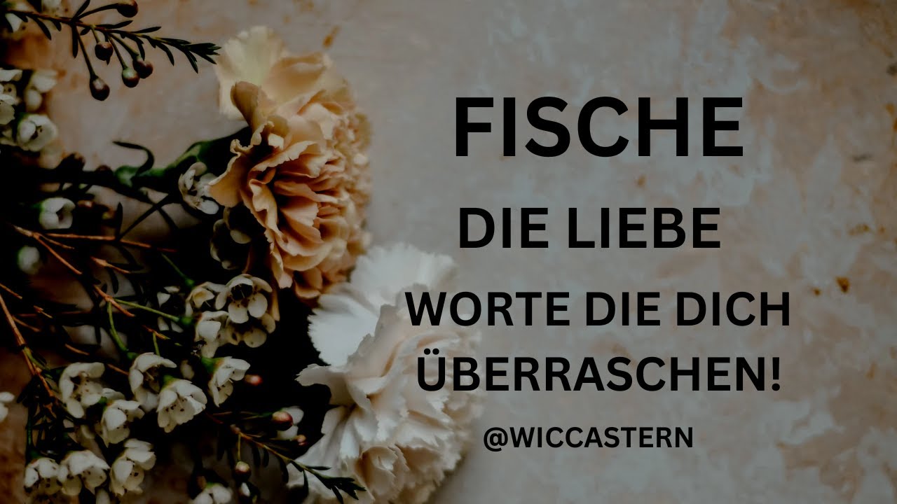 FISCHE Tarot | DIE LIEBE | WORTE DIE DICH ÜBERRASCHEN!