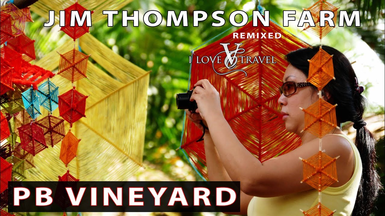 Jim Thompson Farm & PB Vineyard Khao Yai
