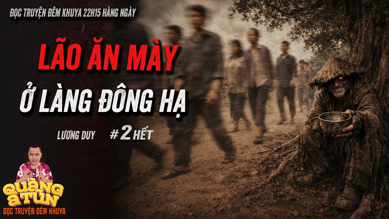Truyện ma làng quê Quàng  A Tũn : LÃO ĂN MÀY ĐẾN LÀNG ĐÔNG HẠ AI CŨNG SỢ tập 2 hết