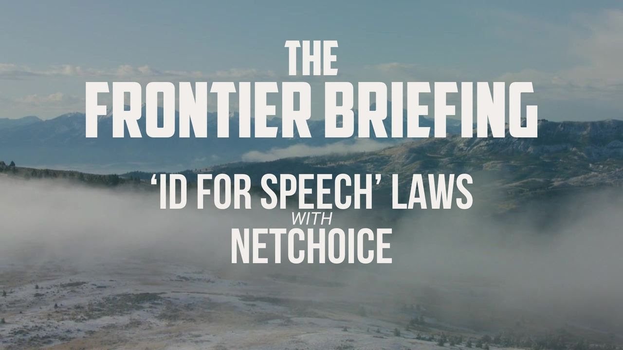 The Frontier Briefing: ID for Speech Laws