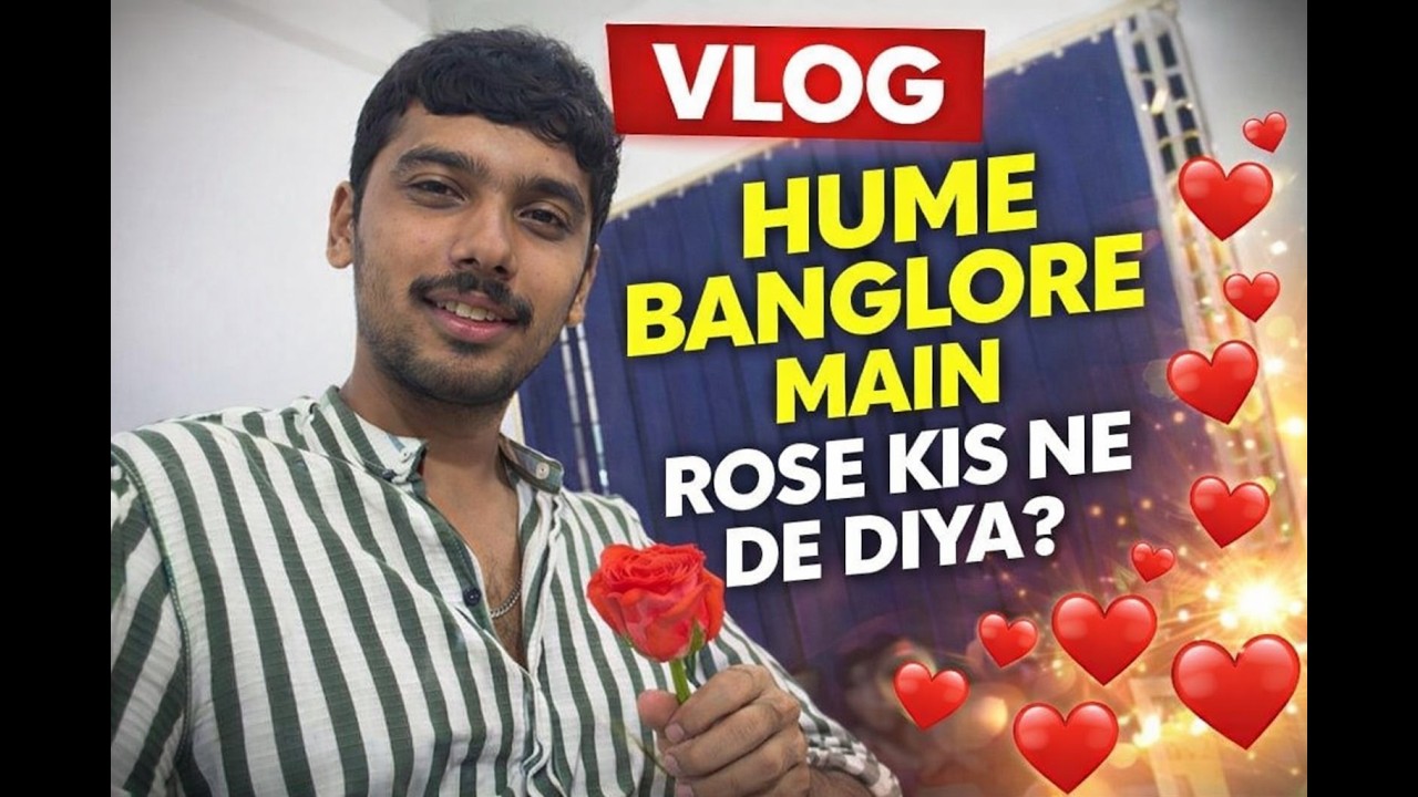 Bangalore Mein Mujhe Rose Kisne De Diya? 😳🌹