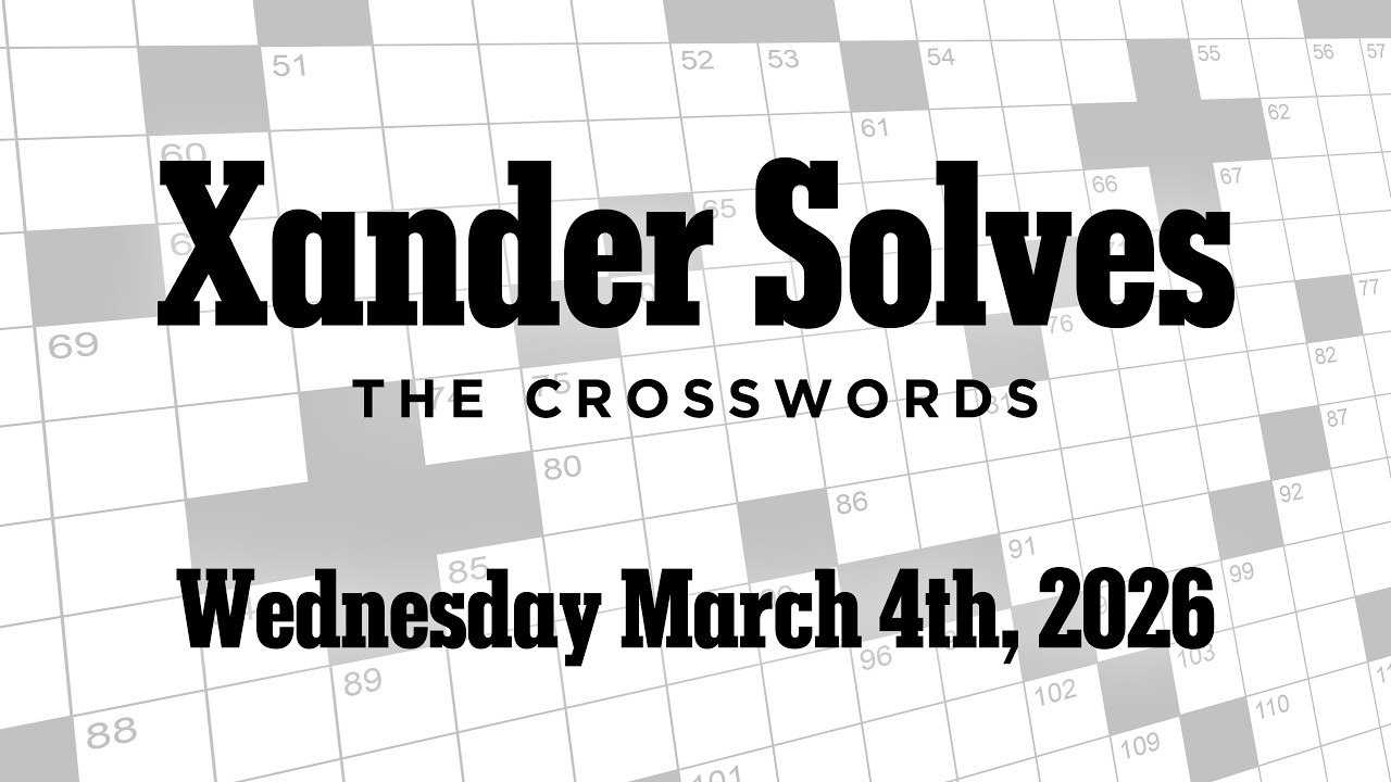 Wednesday March 4th, 2026 | NYT Crossword | Xander Solves