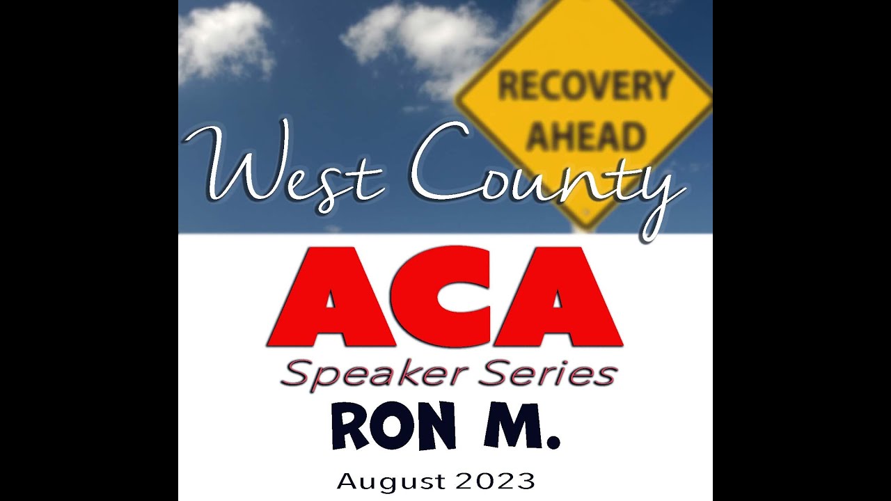 West County ACA Speakers - Ron M.