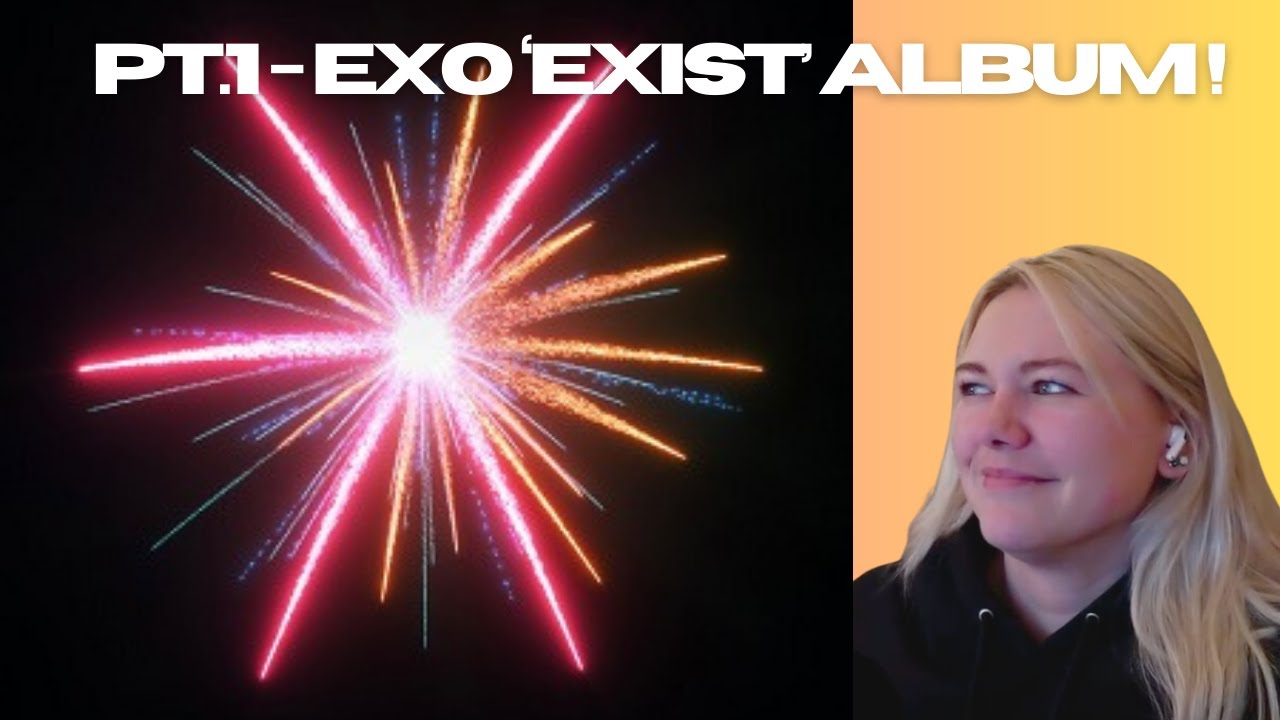 PT.1 | EXO EXIST ALBUM - REACTION!