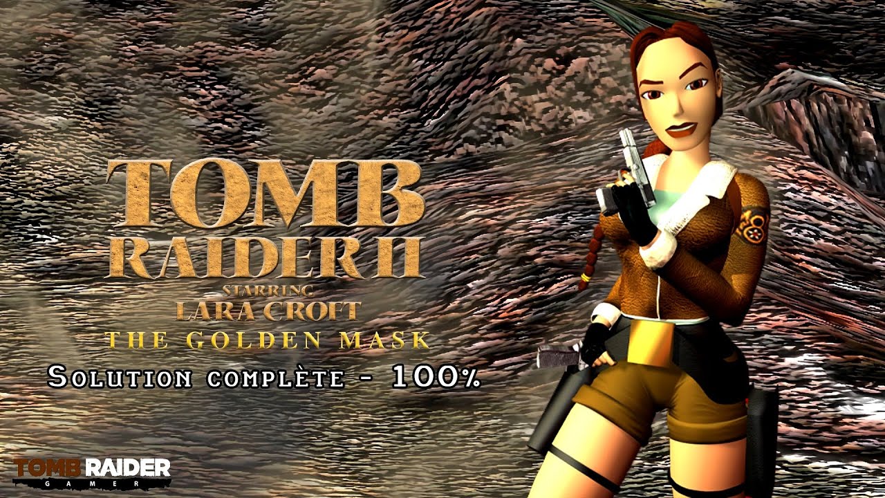 Tomb Raider II : The Golden Mask (1999) - Solution compl&egrave;te (100%) (60fps)