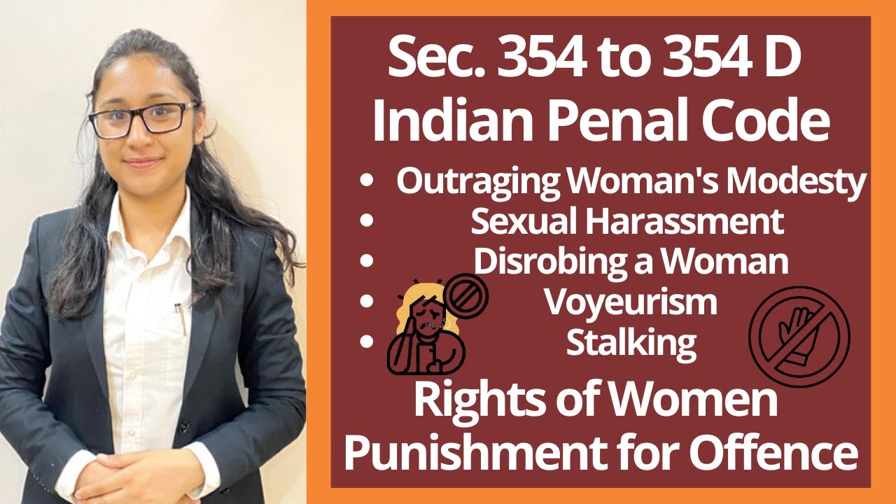 Outraging Modesty of Women, Sexual Harassment, Voyeurism, Stalking | Section 354 & 354 A to D IPC |