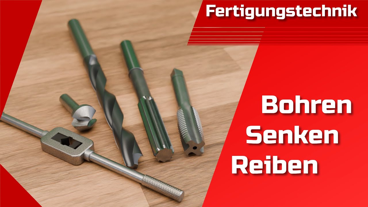 Grundlagen Bohren, Gewindeschneiden, Senken und Reiben