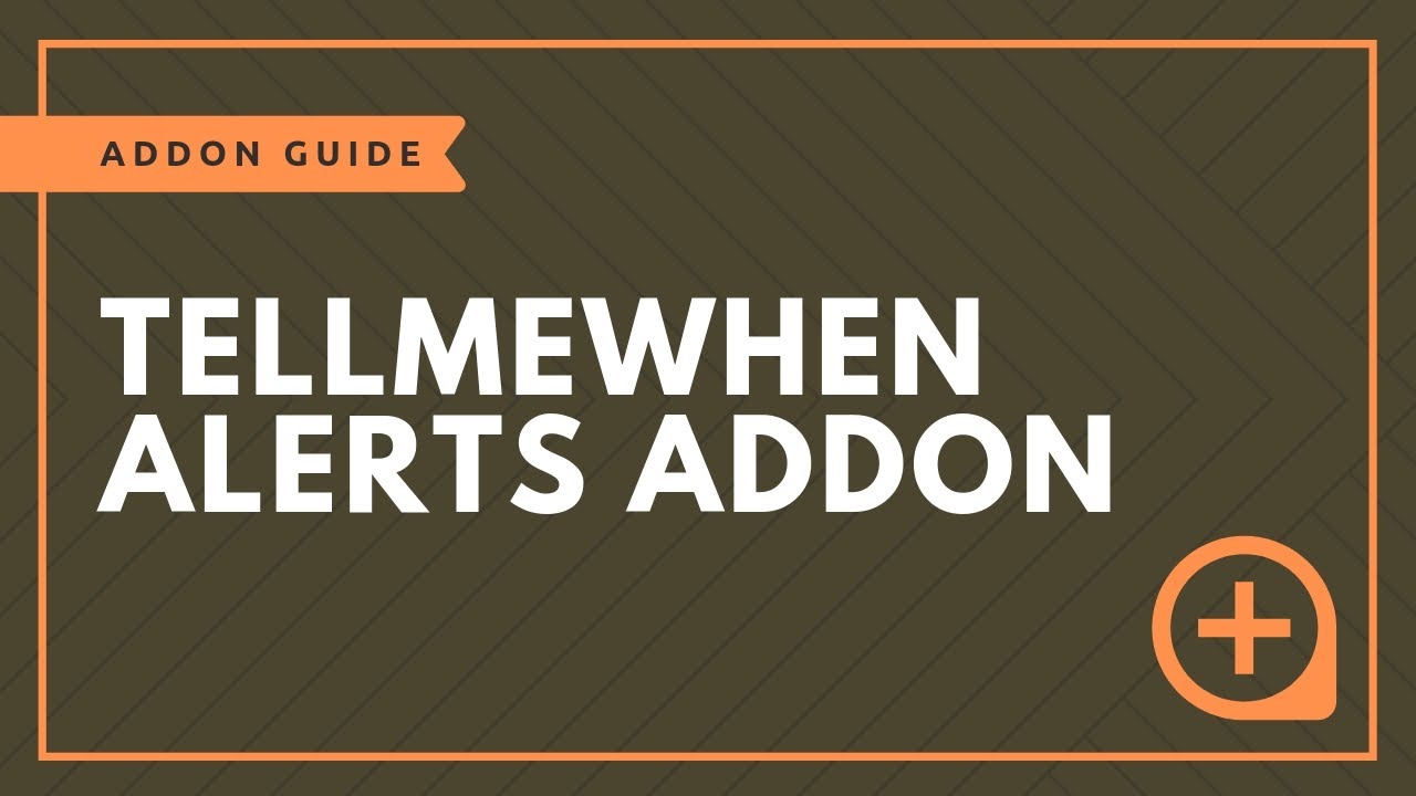 Addon Tutorial: TellMeWhen - For All Sorts of Notifications