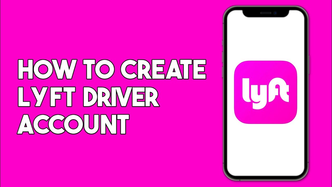 How to Create Lyft Driver Account