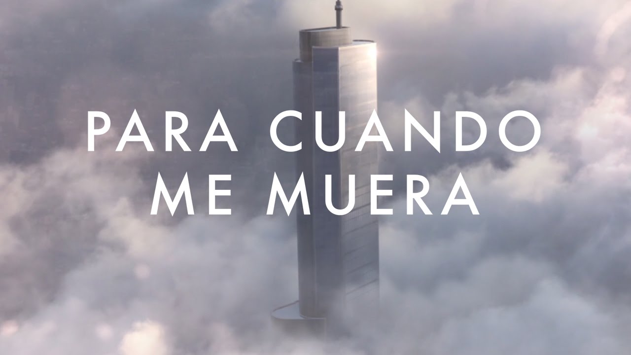 No Te Va Gustar - Para cuando me muera (video oficial)