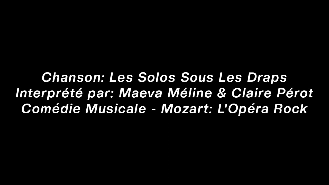 ☆ 17 - Les Solos Sous Les Draps - Mozart: L'Opera Rock (Avec Paroles)