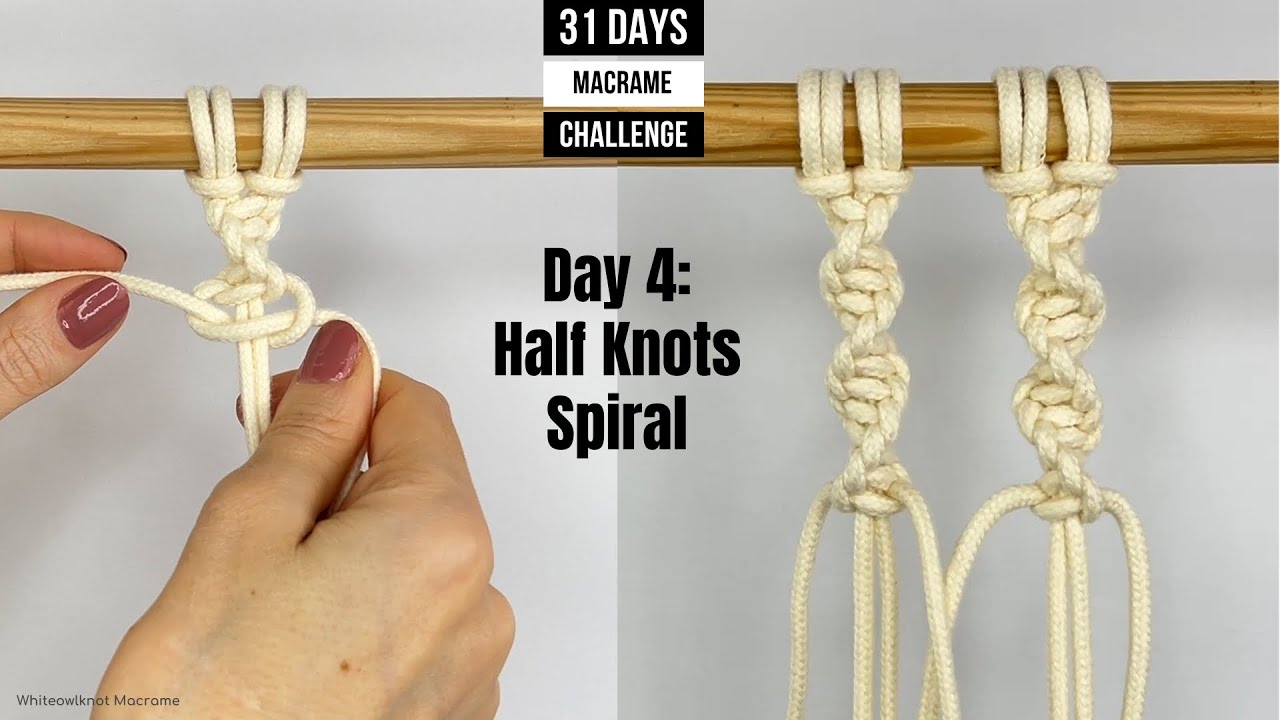 Day 4 of Macrame Challenge for beginners: Half Knots Spiral / Basic Macrame Knot and Pattern