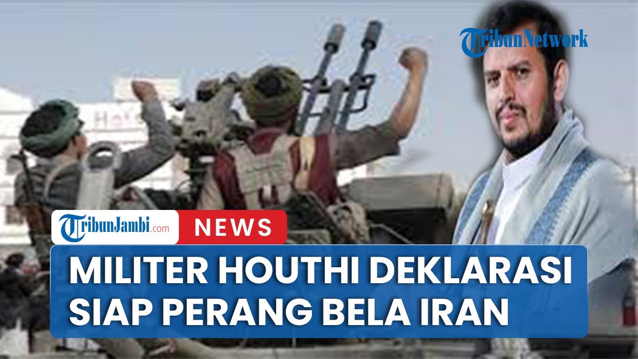 Pasukan Militer Houthi Deklari Siap Pasang Badan Bantu Iran Hadapi Perang AS-Israel