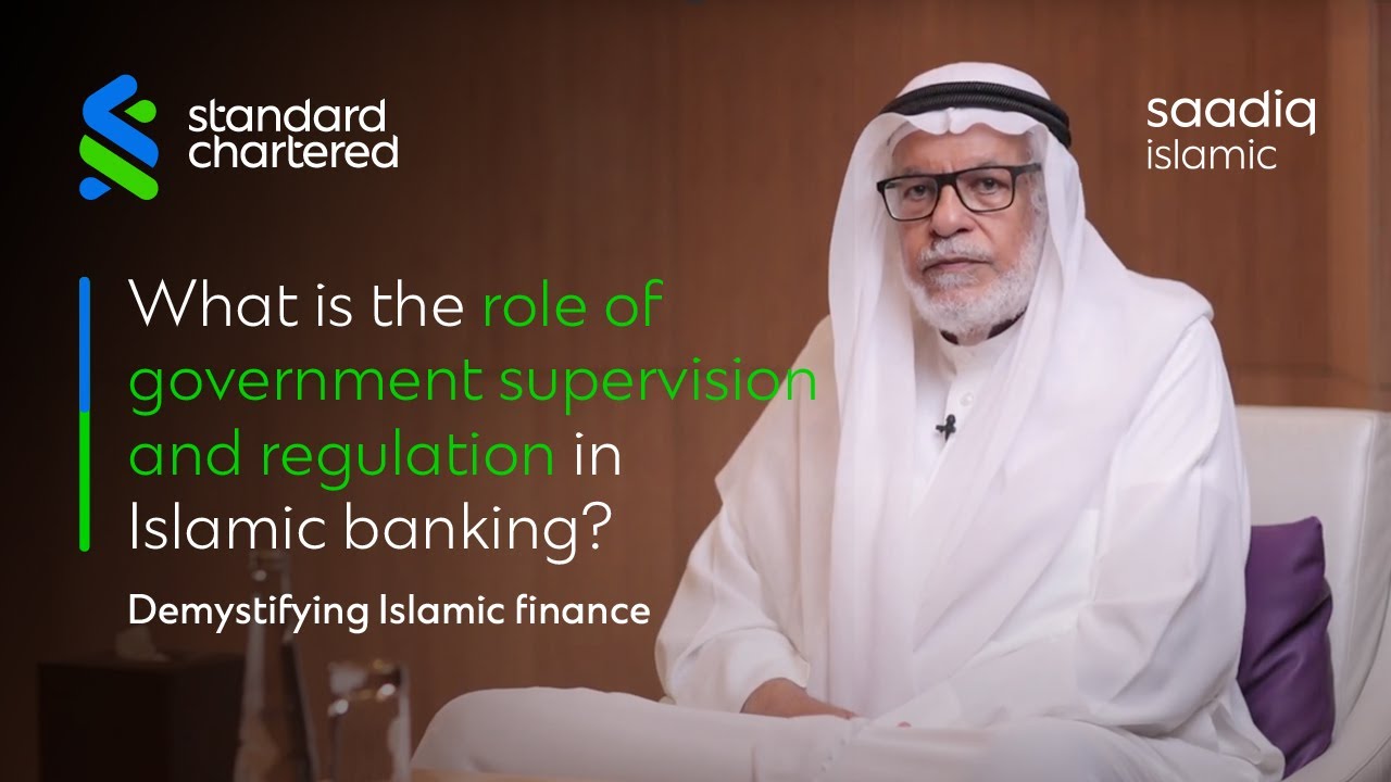 Demystifying Islamic Finance | The role of government supervision and regulation in Islamic banking