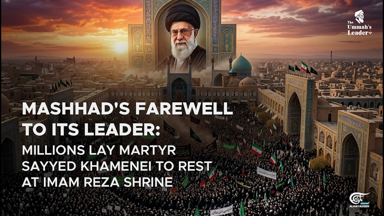Mashhad's farewell: Millions lay Martyr Sayyed Khamenei to rest at Imam Reza Shrine