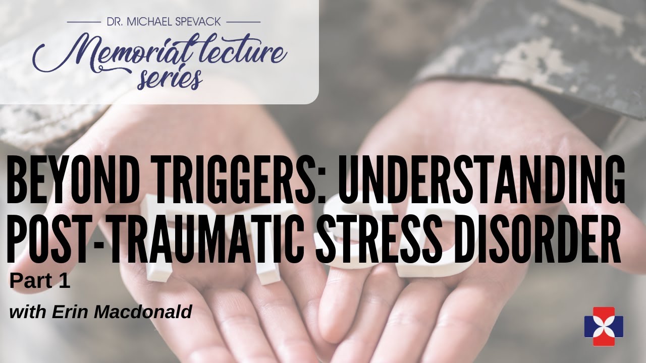 Beyond Triggers: Understanding Post-Traumatic Stress Disorder - Video 1