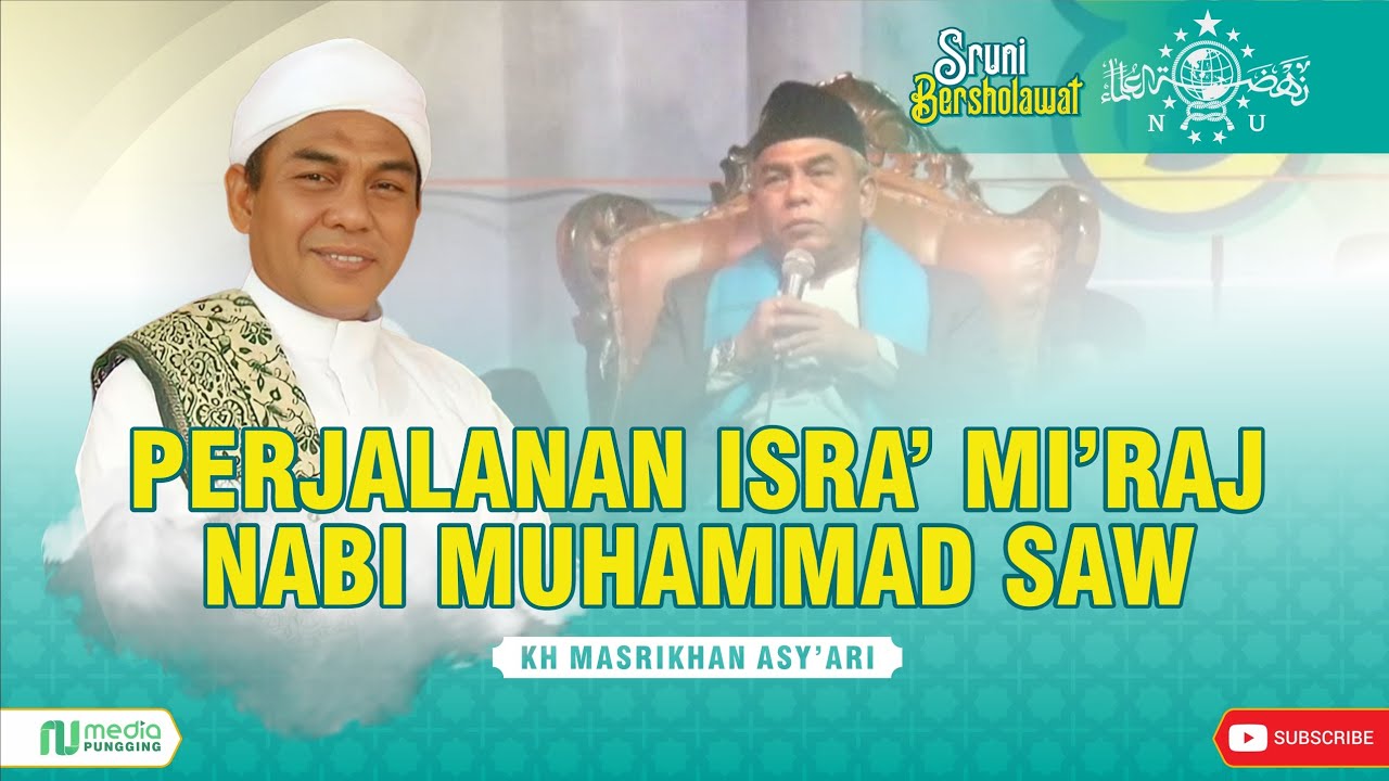 PERJALANAN ISRA' MI'RAJ NABI MUHAMMAD SAW | TAUSIYAH KH MASRIKHAN ASY'ARI | SRUNI BERSHOLAWAT 2023