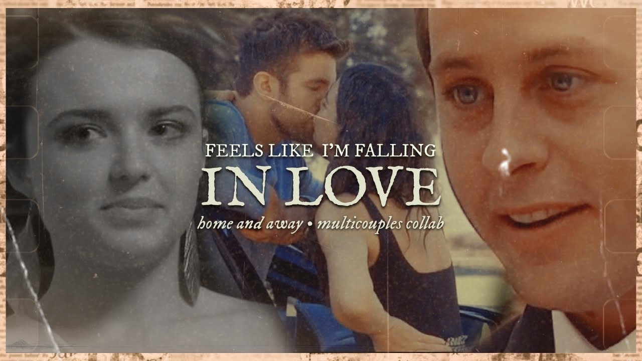 Home and Away | Feels Like I'm Falling in Love