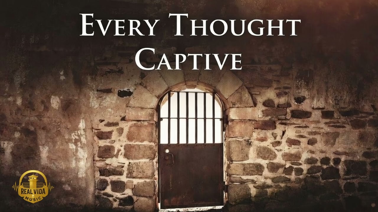 Every Thought Captive