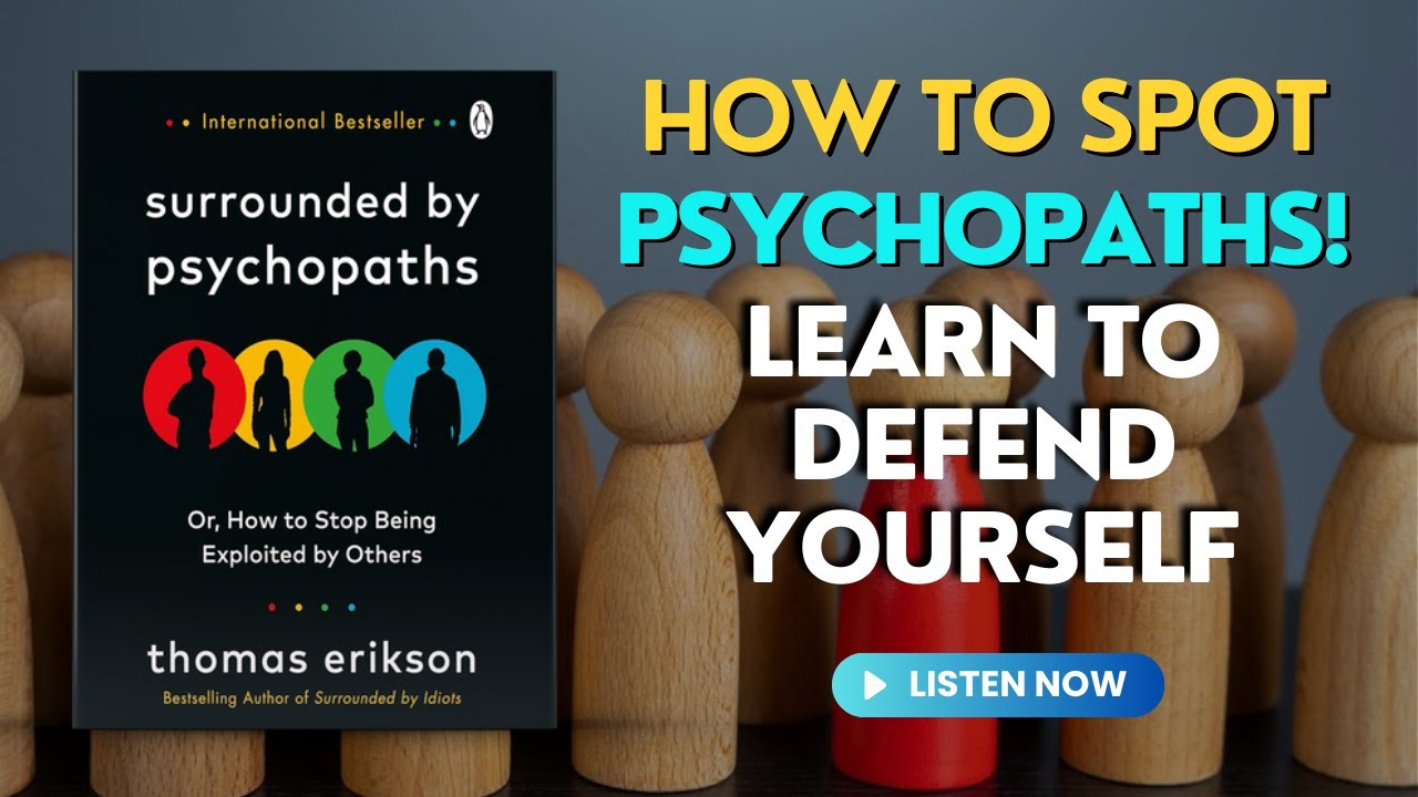 Surrounded by Psychopaths: Or, How to Stop Being Exploited by Others | Audiobook Book Summary