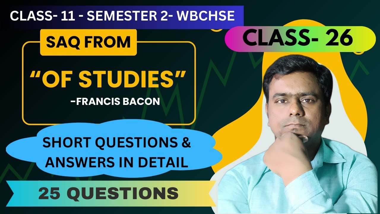 Of Studies by Francis Bacon Questions and Answers // Class 11 Semester 2 WBCHSE // SAQ
