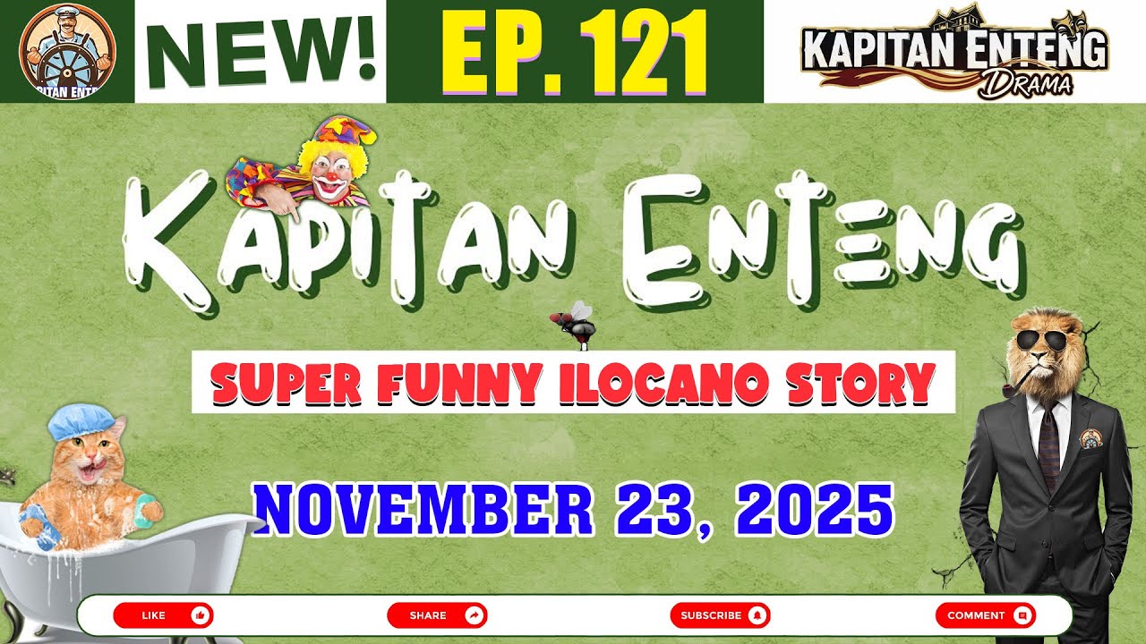 Kapitan Enteng Ep.121 | SUPER FUNNY ILOCANO STORY | November 23, 2025 #kapitanenteng #ilocanofunny