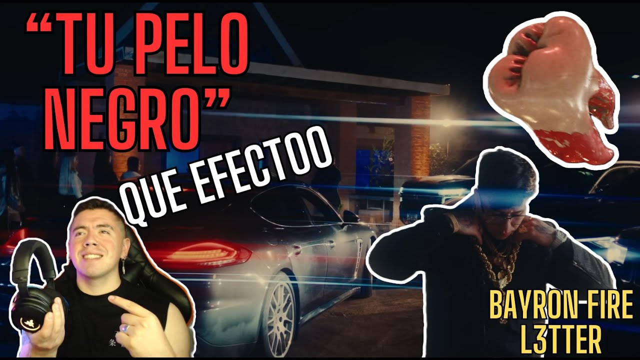 (REACCION) Tu Pelo Negro - Bayron Fire ,L3tter (Video Oficial)