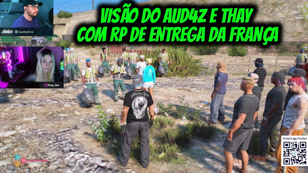 VISÃO DO AUD4Z E THAY COM RP DE ENTREGA DA FRANÇA