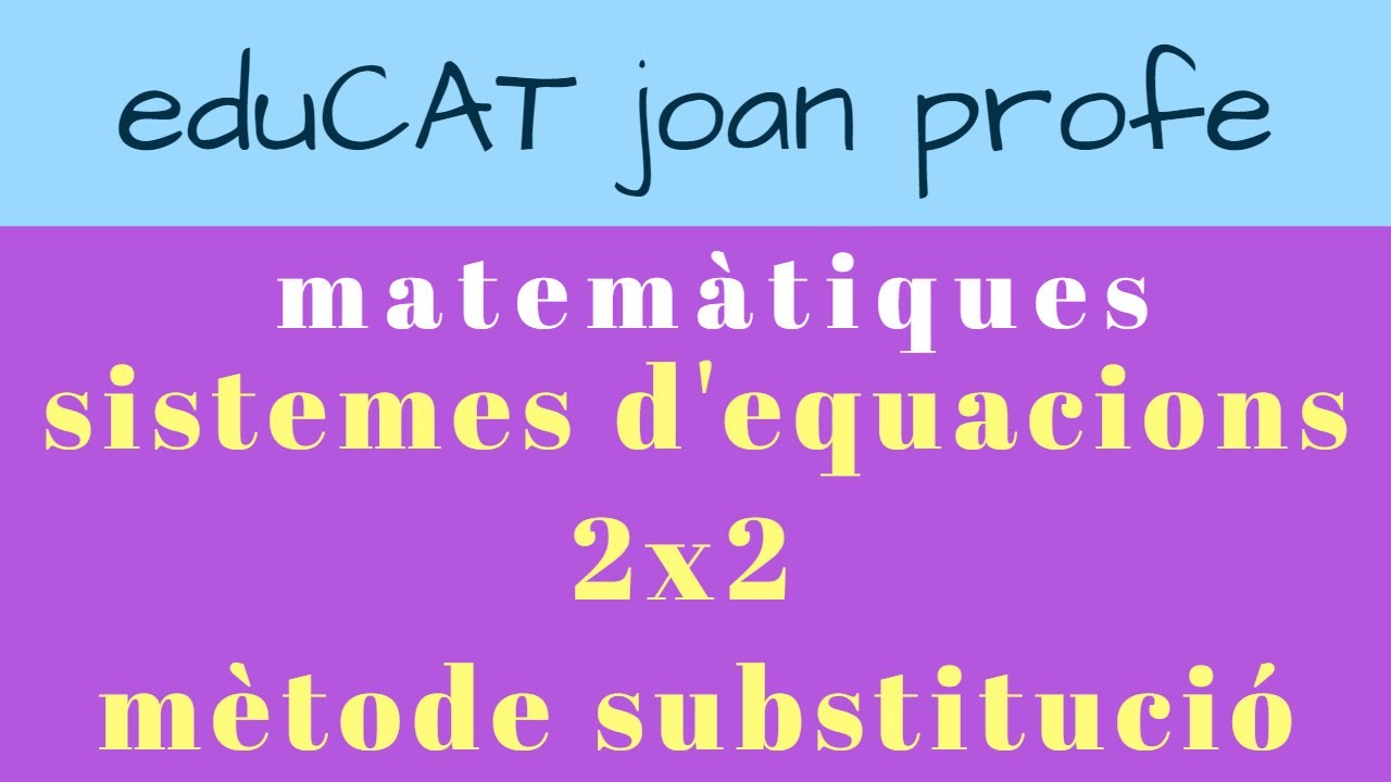 sistemes d'equacions lineals mètode substitució