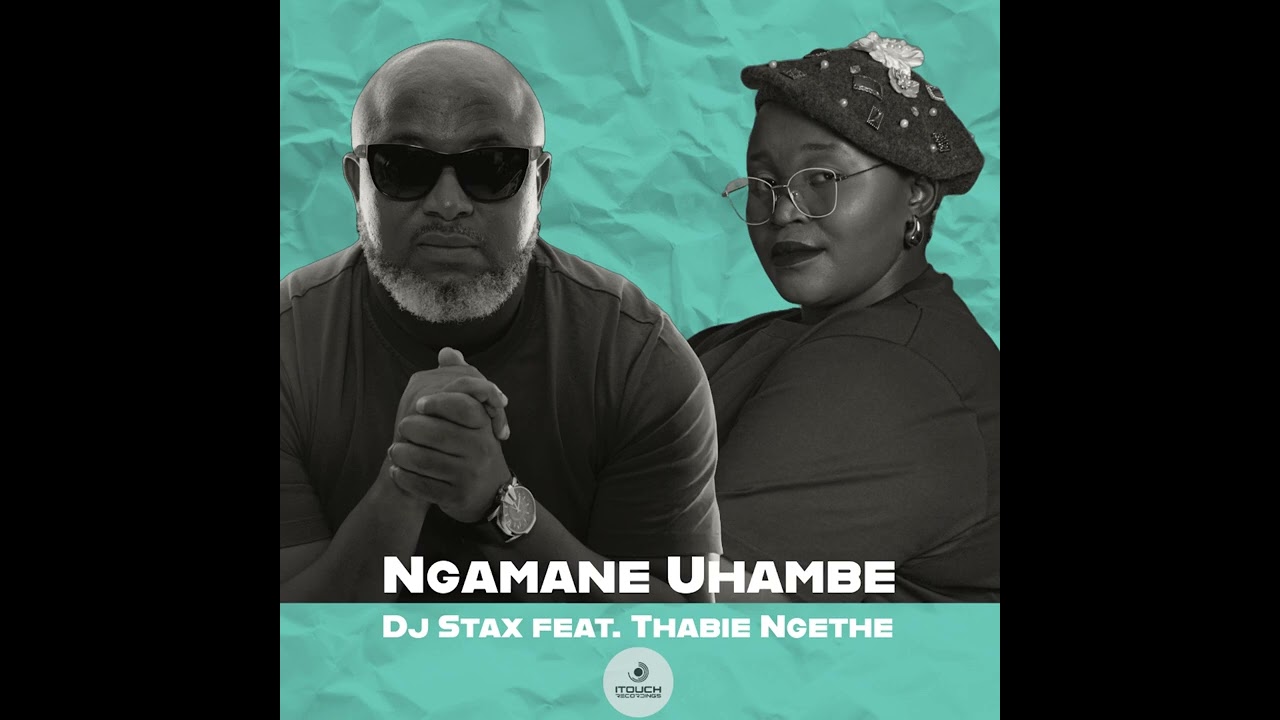DJ Stax feat. Thabie Ngethe - Ngamane Uhambe (Official Audio)