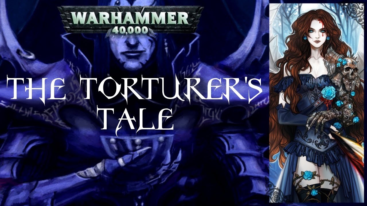 'The Torturer's Tale' - Gav Thorpe || Warhammer 40K Lore