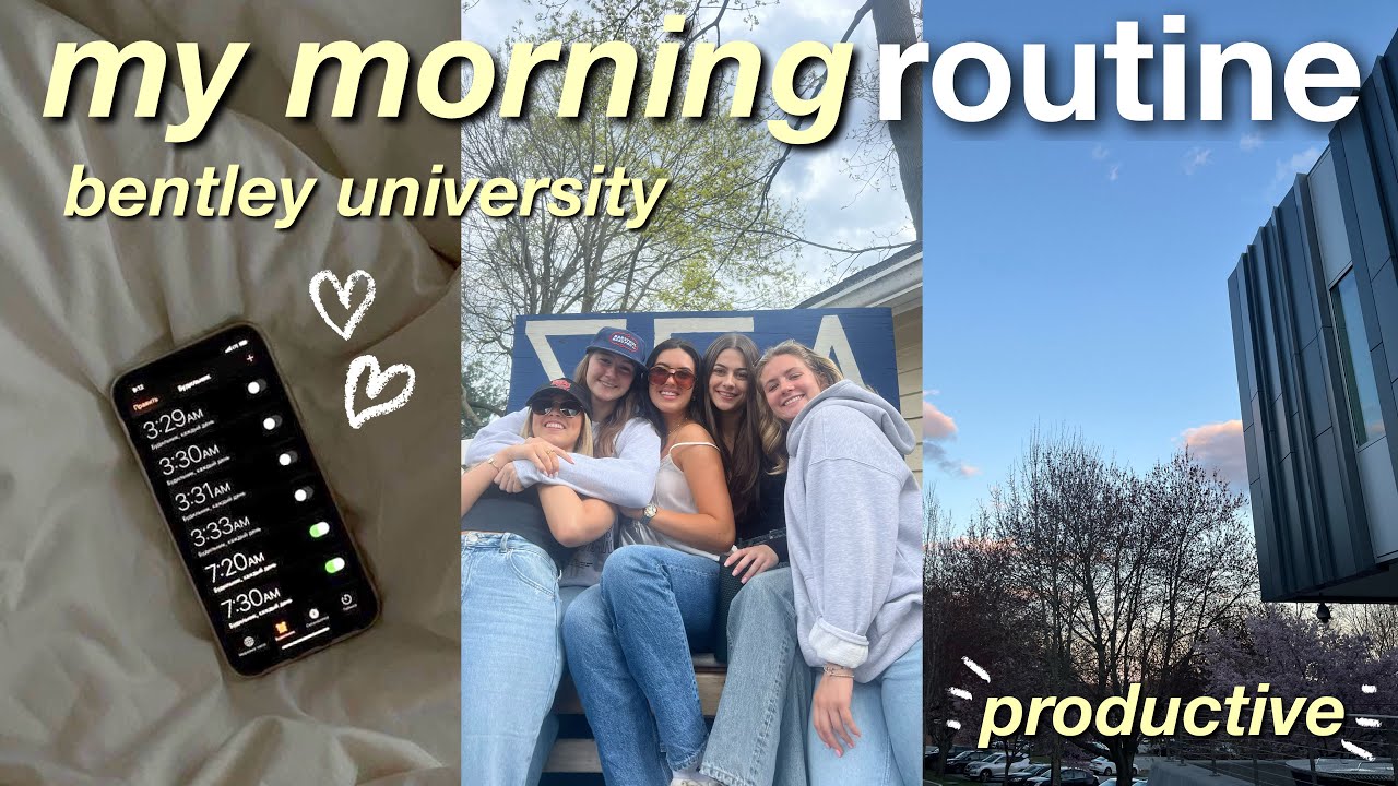 freshman spring productive college morning routine 2024- bentley university