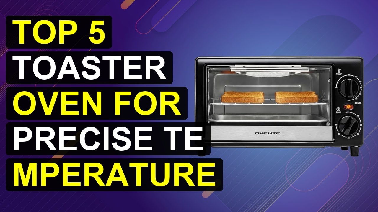 Top 5 Toaster Oven For Precise Temperature Control 2026 | Precision Temperature Toaster Oven