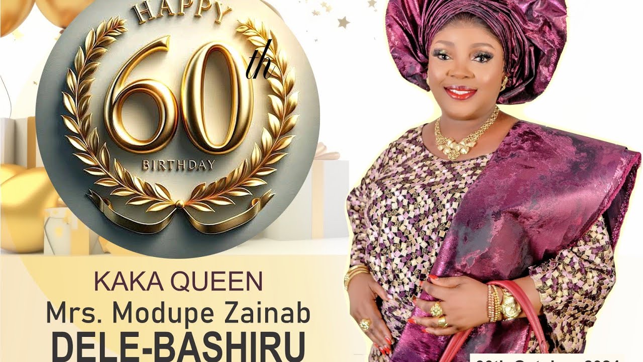 CHIEF (MRS.) MODUPE ZAINAB DELE-BASHIRU @ 60.