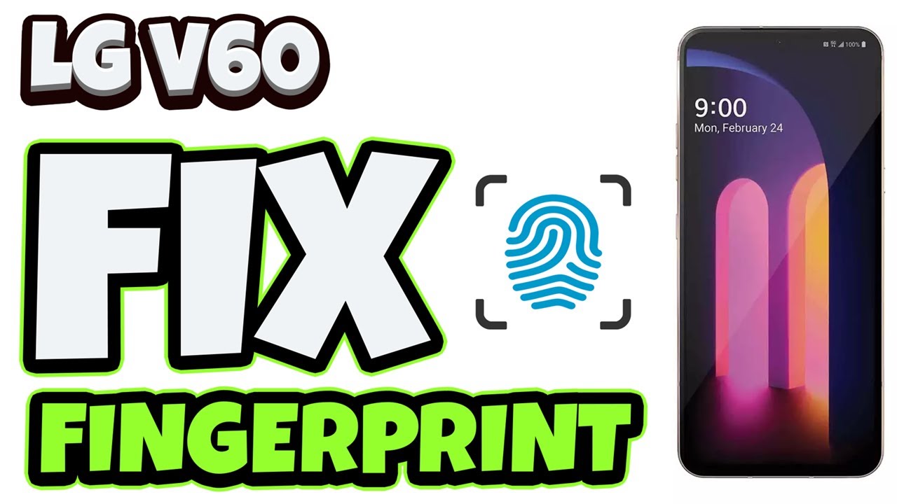 How to Fix LG V60 Fix Fingerprint Errors