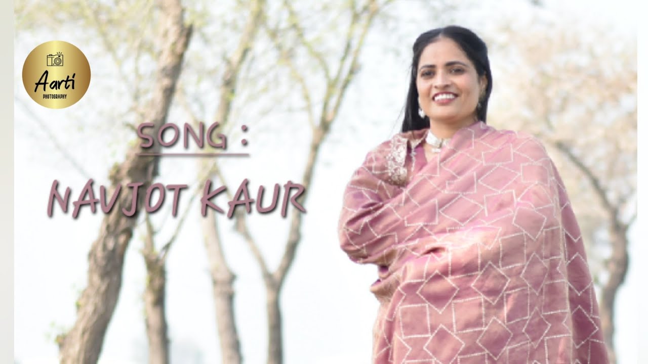 Best cinematic Shoot 2026 || NAVJOT KAUR SONG ||Aarti Photography Thatheran || India 