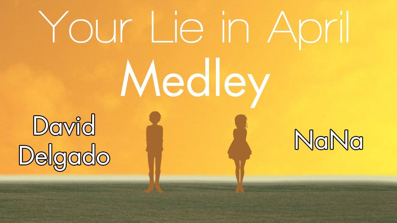 Your Lie in April MEDLEY (Shigatsu wa Kimi no Uso) | Cover Español Latino | David Delgado ft. NaNa