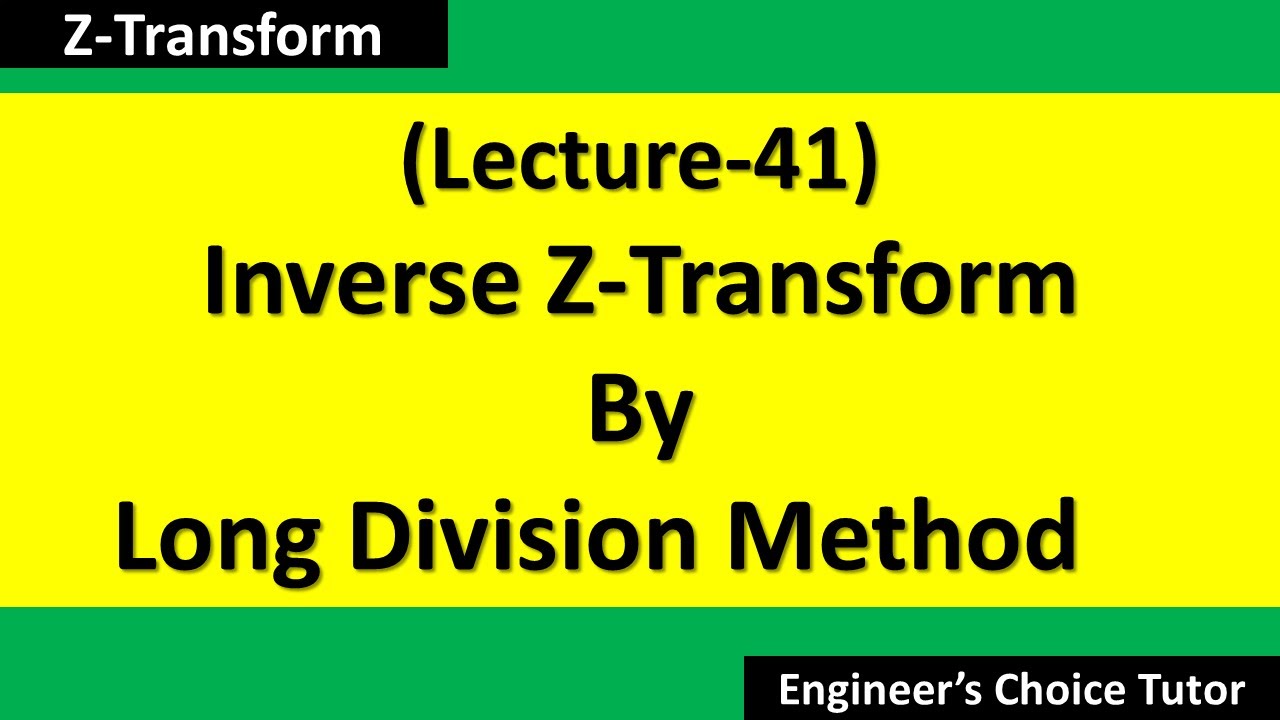 Inverse Z-Transform By Long Division Method