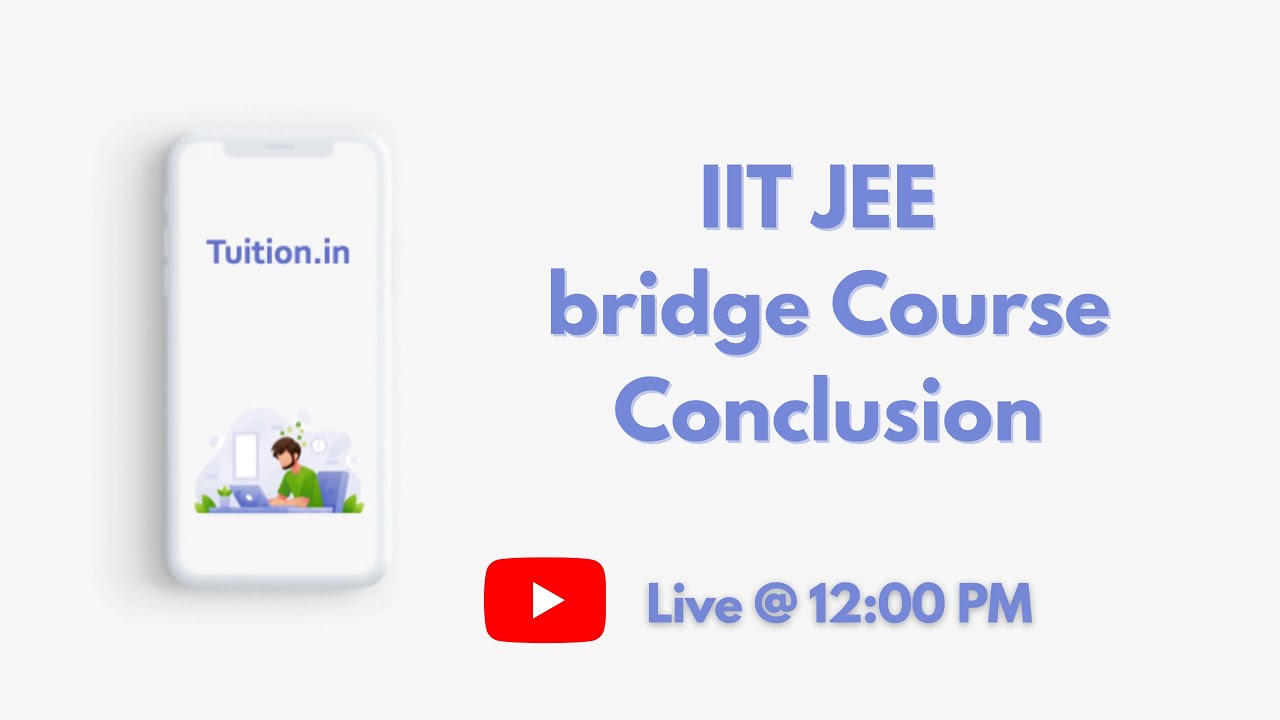 IIT JEE bridge Course Conclusion