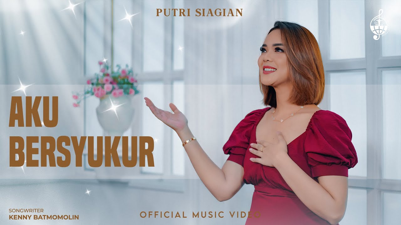 Aku Bersyukur - Putri Siagian (Official Music Video)