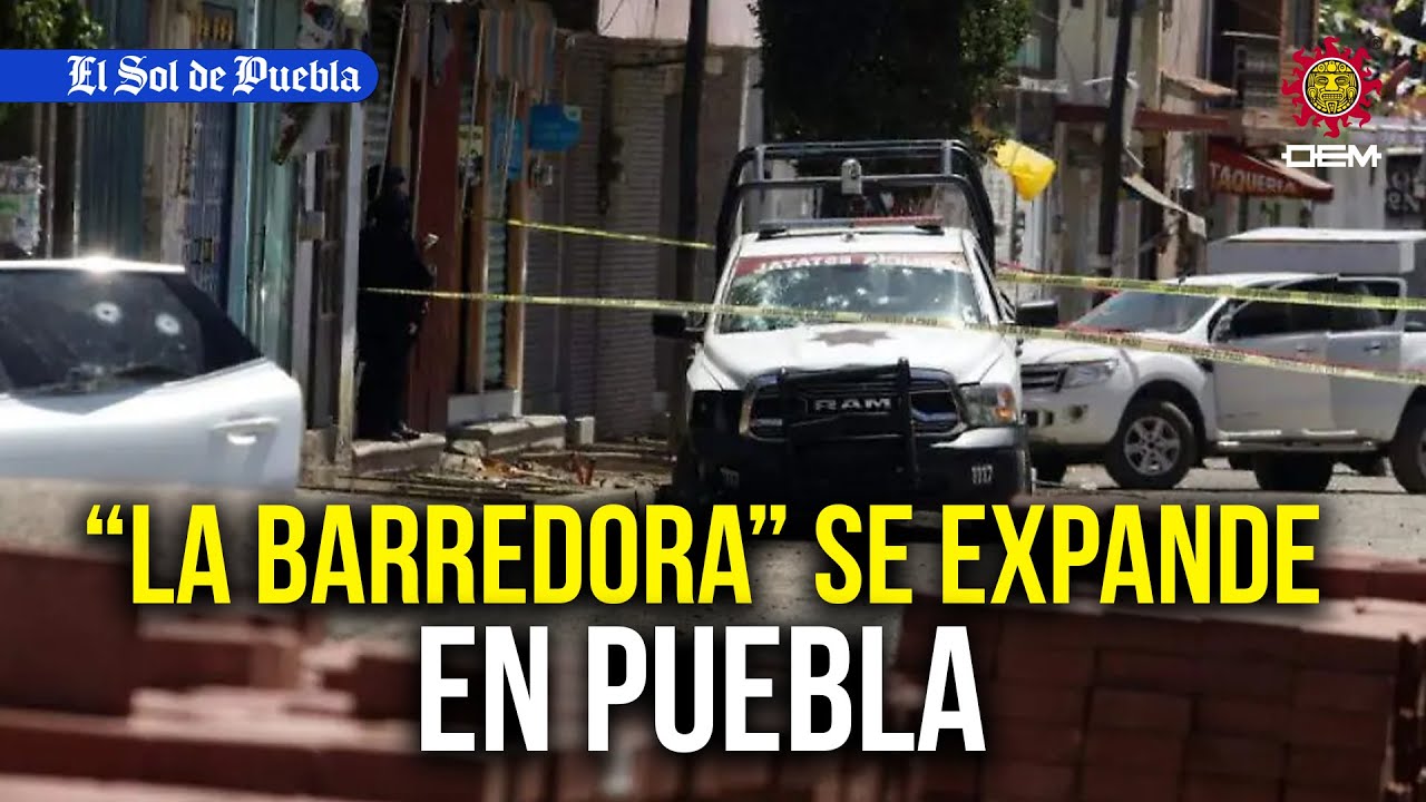 La “Operativa Barredora” se expande, ¿Qué pasa con esta banda delictiva en Puebla?