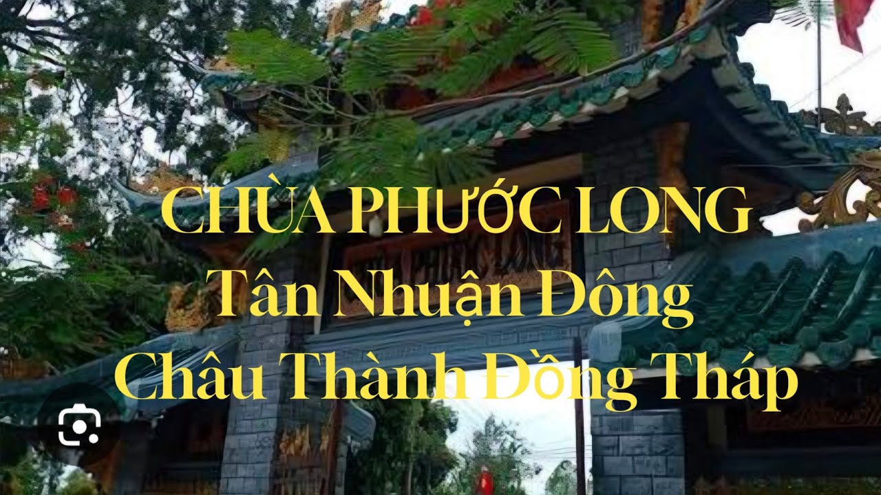 CHÙA PHƯỚC LONG ,TÂN NHUẬN ĐÔNG CHÂU THÀNH _ĐỒNG THÁP.