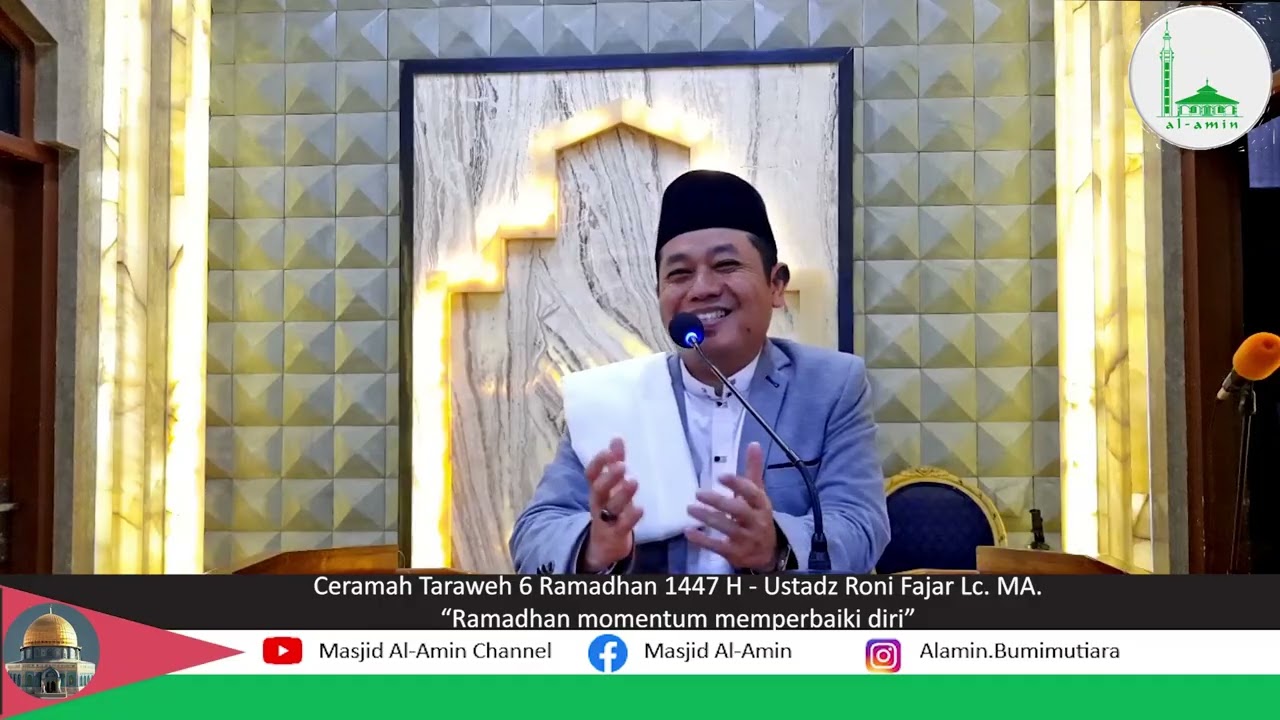 Ceramah Taraweh : Ustadz Roni Fajar Lc. MA.  “Ramadhan momentum memperbaiki diri”